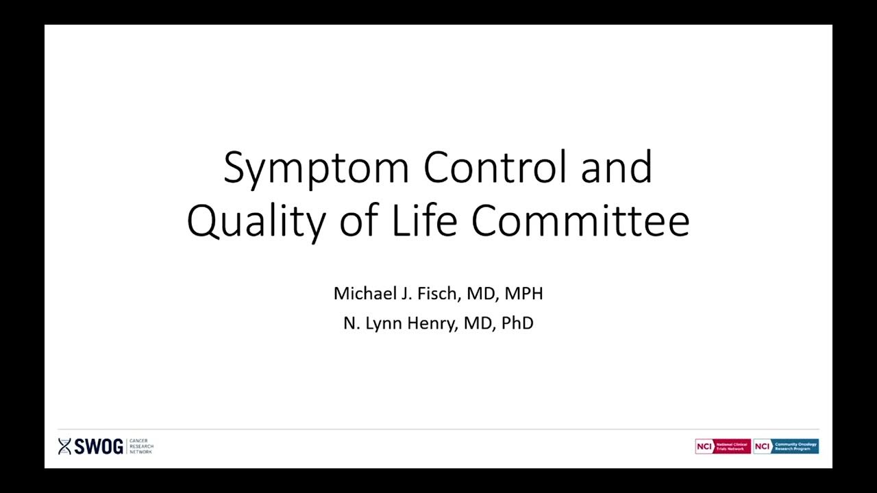 SWOG Spring 2022 Hybrid Group Meeting Symptom Control and Quality of