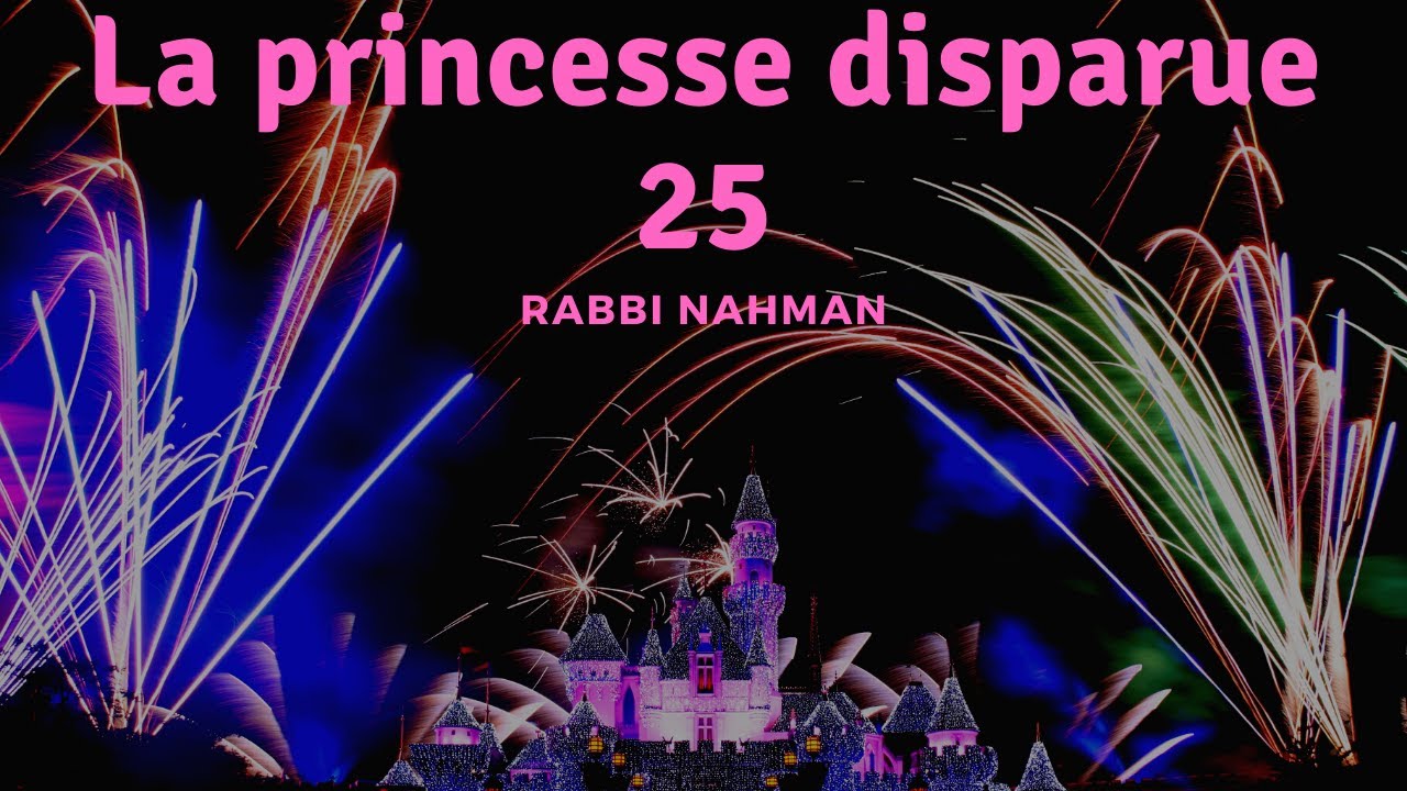 Les Contes de Rabbi Nahman: "La Princesse disparue" cours n°25 (02/07/20)