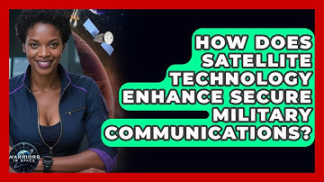 How Does Satellite Technology Enhance Secure Military Communications? - Warriors In Space