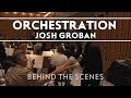 Josh Groban - Working With An Orchestra [Behind The Scenes]