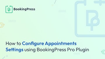 How to Configure Appointments Settings using BookingPress Pro Plugin