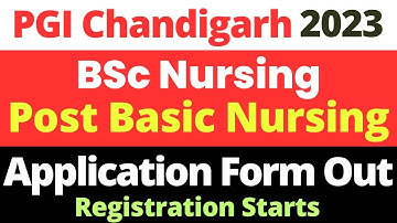 PGI Chandigarh BSc Nursing & Post Basic Nursing 2023 | Application Form Out | Registration Starts