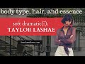 Soft Dramatic (?) Taylor LaShae Hair Style and Essence Exploration