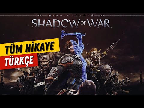 Shadow of War Hikayesi Türkçe | Middle Earth Oyun Hikayesi Serisi