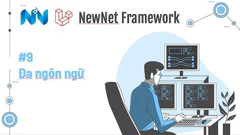 #9 Đa ngôn ngữ | NewNet Framework | Laravel 10.x