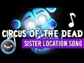 FNAF SISTER LOCATION SONG "Circus of the Dead" (LYRICS)