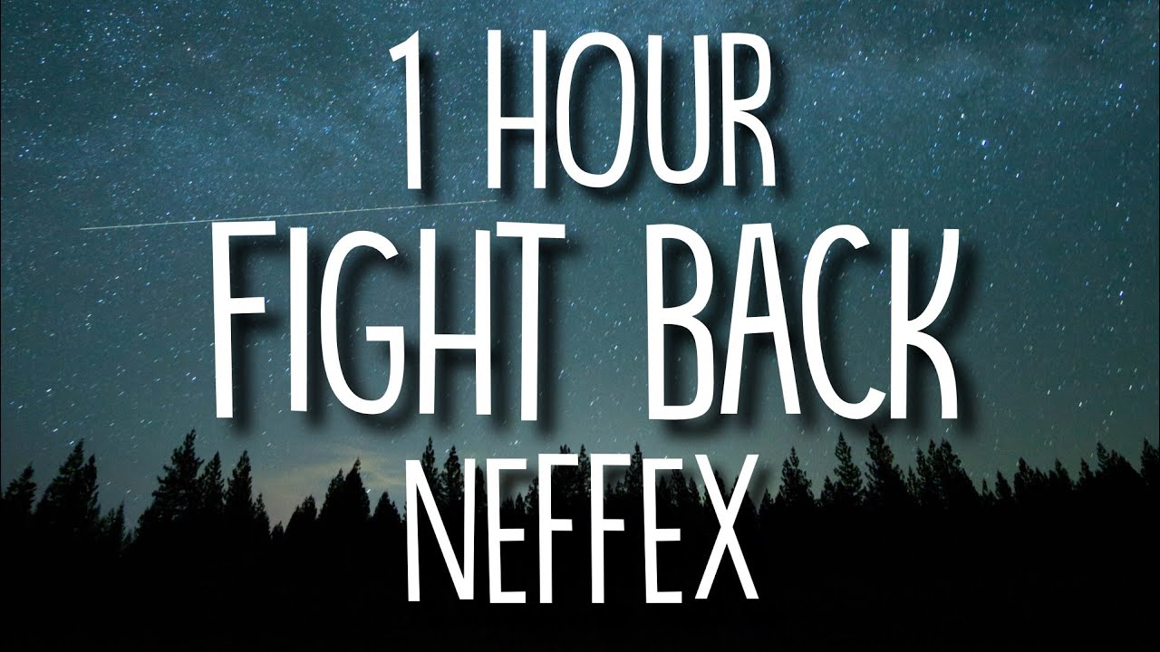 NEFFEX   Fight Back Lyrics 1 Hour