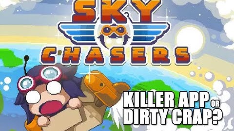SKY CHASERS : Killer App or Dirty Crap? (ios/android)