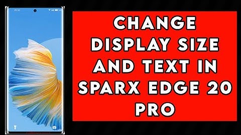 How To Adjust Text Size on Sparx Edge 20 Pro
