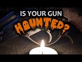 Is Your Gun Haunted?