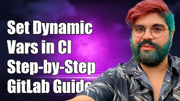 How to Set Dynamic Variables in GitLab CI: A Step-by-Step Guide