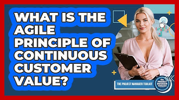 What Is The Agile Principle Of Continuous Customer Value?