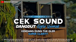 Cek Sound Dangdut Koplo Uwenak Kendang Dung Tuk Gler Super Clarity Terbaru 2026