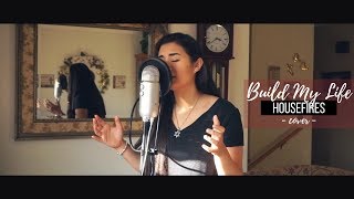 BUILD MY LIFE // Housefires (cover) chords