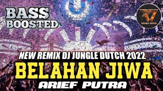 DJ JUNGLE DUTCH BUCIN HARD TERBARU 2022/2023 || BELAHAN JIWA ARIEF PUTRA 🔴FULL BASS