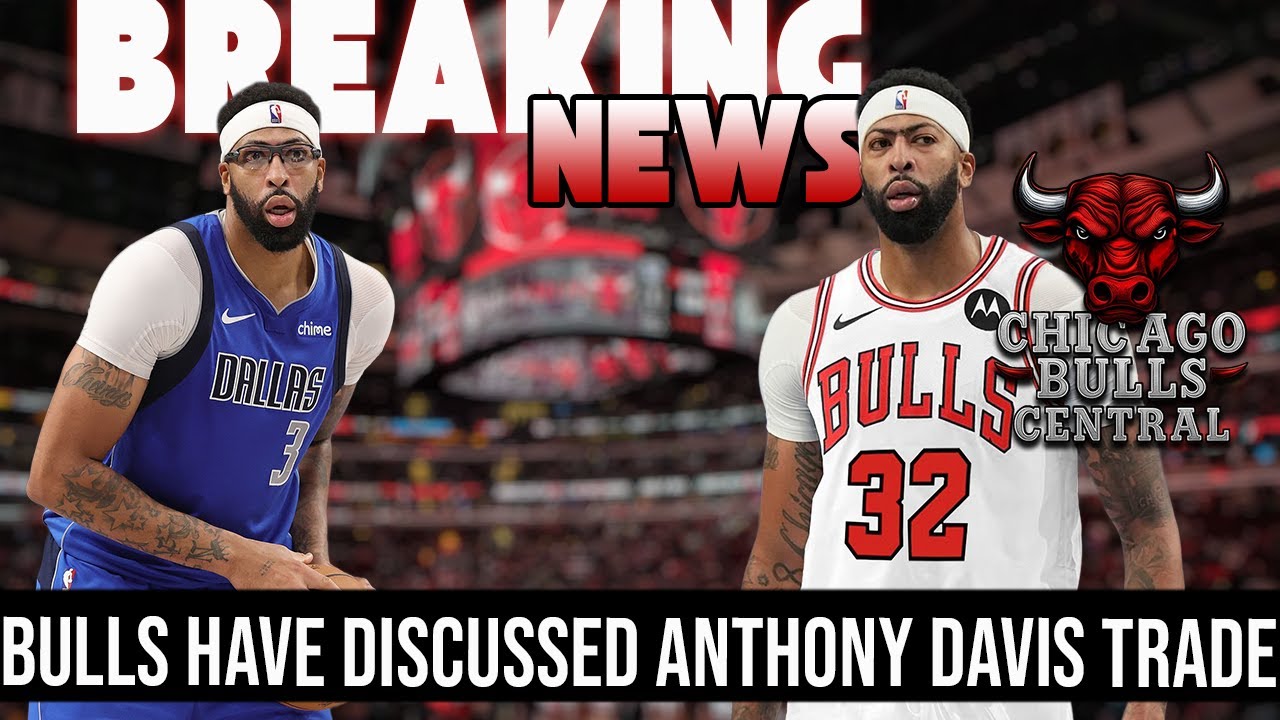 Chicago Bulls Have Discussed Anthony Davis TRADE But Are Unwilling To Include Core Players