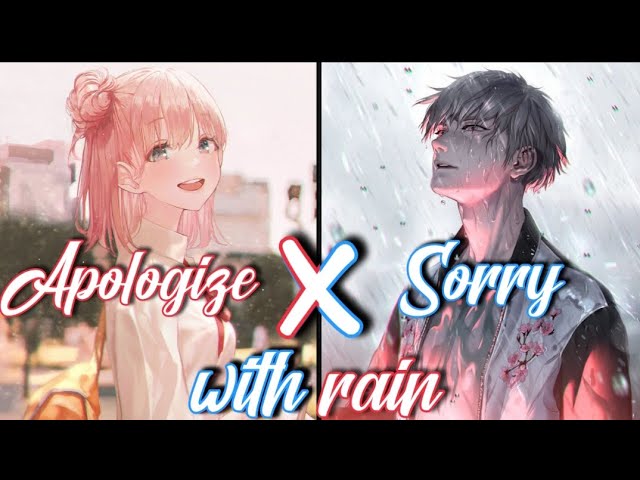 [Switching Vocals] - Apologize x Sorry - [Lyrics + Rain]