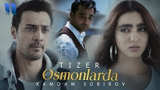 Xamdam Sobirov - Osmonlarda (tizer) | Хамдам Собиров - Осмонларда (тизер)