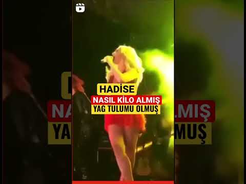 Hadise nasıl kilo almış