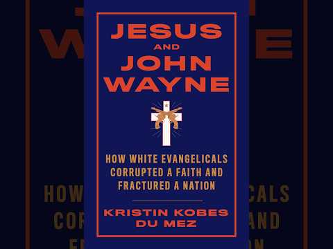 Jesus and John Wayne: How White Evangelicals Corrupted a Faith and Fractured a Nation —Media & Power