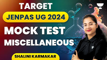 Mock Test | Miscellaneous | Part 2 | Chemistry | Target JENPAS UG 2024 | Shalini Karmakar
