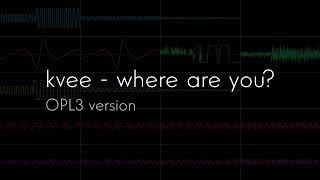 kvee - where are you? [OPL3 version] [AdLib Tracker II]