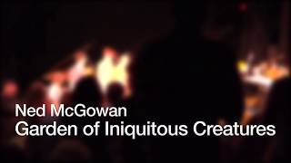 Ned McGowan - Garden of Iniquitous Creatures, performed at Eighth Blackbird Creative Lab