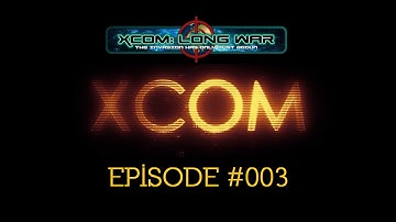 XCOM Long War #003 (Beta 15)