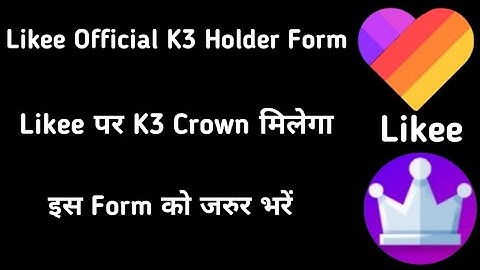 Likee Official K3 Crown Holder Form | K3 Crown Paye