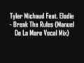 Tyler Michaud Feat. Elodie - Break The Rules (Manuel De La Mare Vocal Mix)