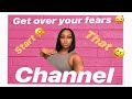 How to Overcome the Fear of Starting a YouTube Channel