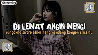 DJ RUNGOKNO SWORO ATIKU - LEWAT ANGIN WENGI STYLE KONDANG CANDU MENGKANE