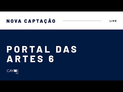 NOVA CAPTAÇÃO | PORTAL DAS ARTES 6 - INCORPORADORA CAYNE INC.