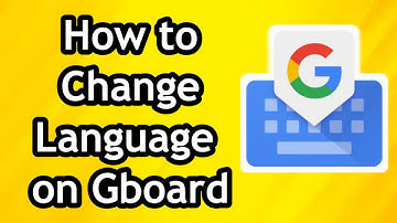 How to Change Language on Gboard