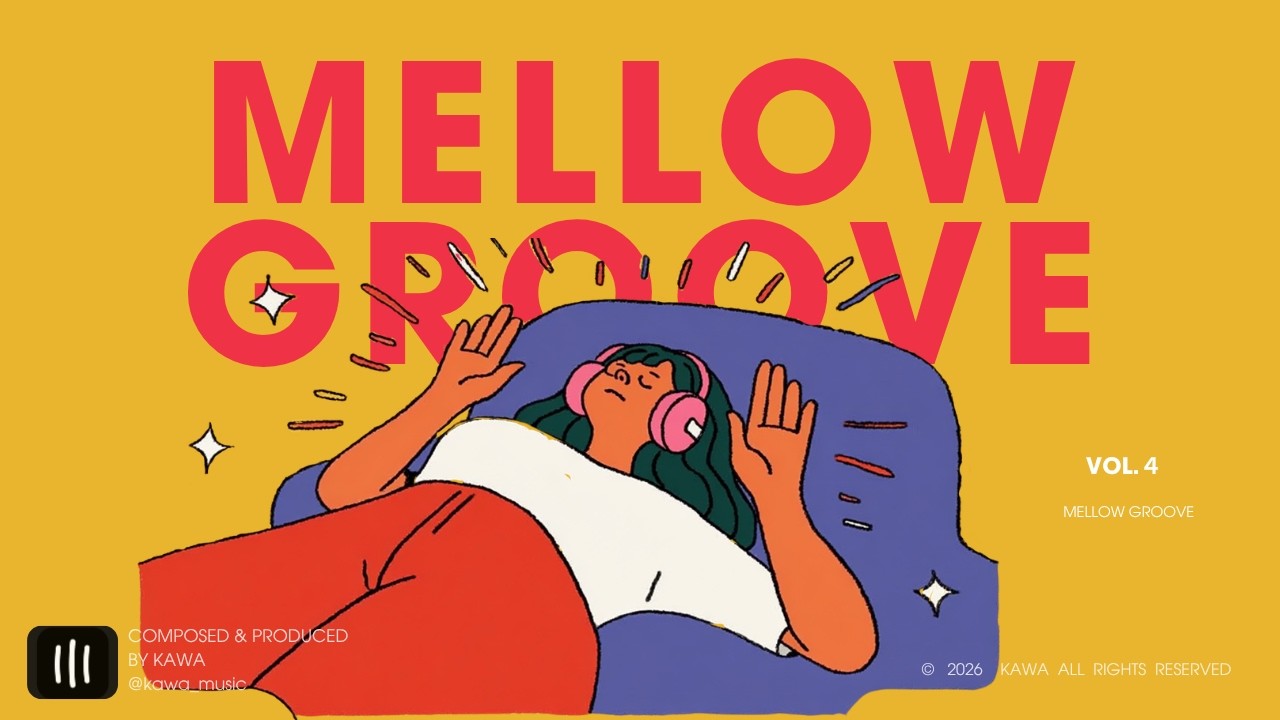 MELLOW GROOVE | Vol.4 | 気持ちが上がる、そんな時間 | Groove Pop