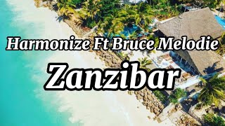Harmonize Ft Bruce Melodie - Zanzibar (Lyrics Video)