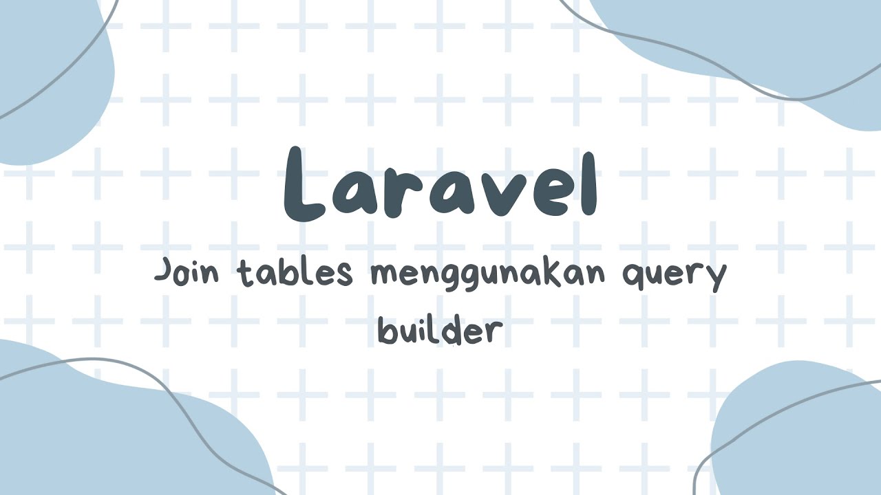 Join tables menggunakan query builder - YouTube