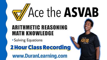 ASVAB Arithmetic Reasoning - Solving Equations (2-Hr Class Recording)
