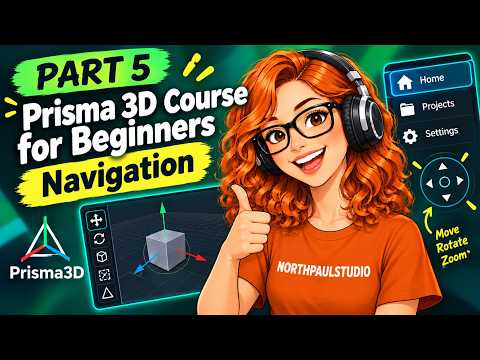 Part 5 Prisma 3D Course for Beginners : Navigation