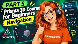 Part 5 Prisma 3D Course for Beginners : Navigation