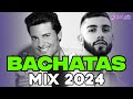 Bachata 2024  bachata mix 2024  mix de bachata 2024  the most recent bachata mixes