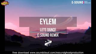 Eylem - Lets dance ( E-Sound Remix )