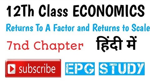 12th class micro economics chapter 7 Law of production Returns to a factor and returns to scale