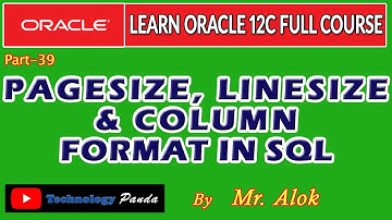 Oracle Tutorials || PAGESIZE, LINESIZE & COLUMN FORMAT in SQL by Mr. Alok