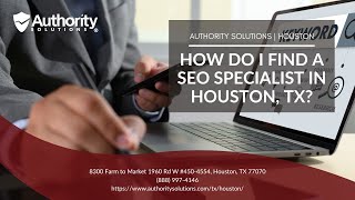 How Do I Find a SEO Specialist in Houston, TX?