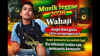 Kopi Dan Gula   Wahahji  Lagu Reggae 2026
