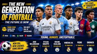 NEW GENERATION OF FOOFBALLERS  | The Future Is Now
