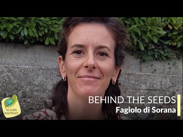 Behind the Seeds | Fagiolo di Sorana with Sara (Italy)