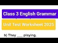 Class 3 English Grammar Unit Test 3 Exam Question Paper 2025|Class 3 English Exam Paper worksheet
