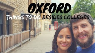 10 THINGS TO DO IN OXFORD  BESIDES COLLEGES | OXFORD TRAVEL GUIDE | VLOG